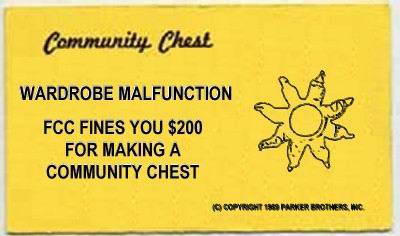 A yellow Community Chest card from Monopoly reads: WARDROBE MALFUNCTION. FCC FINES YOU $200 FOR MAKING A COMMUNITY CHEST. The card features a cartoon illustration of a star nipple shield.